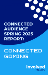 Connected Audience Spring 2025 Report: Connected Gaming EBook graphic